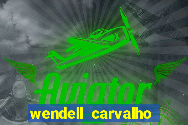 wendell carvalho reclame aqui